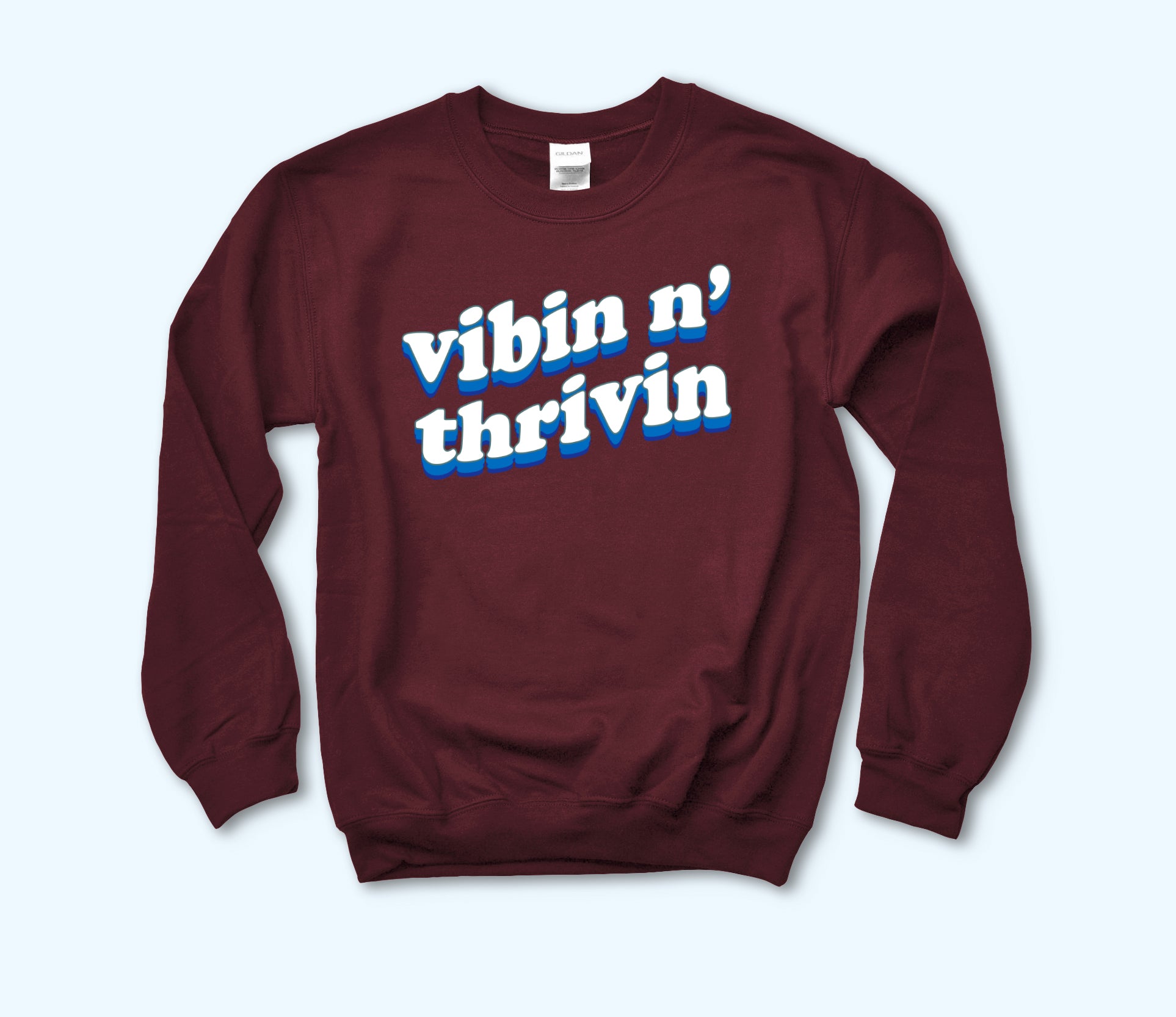 Vibin And Thrivin Sweatshirt