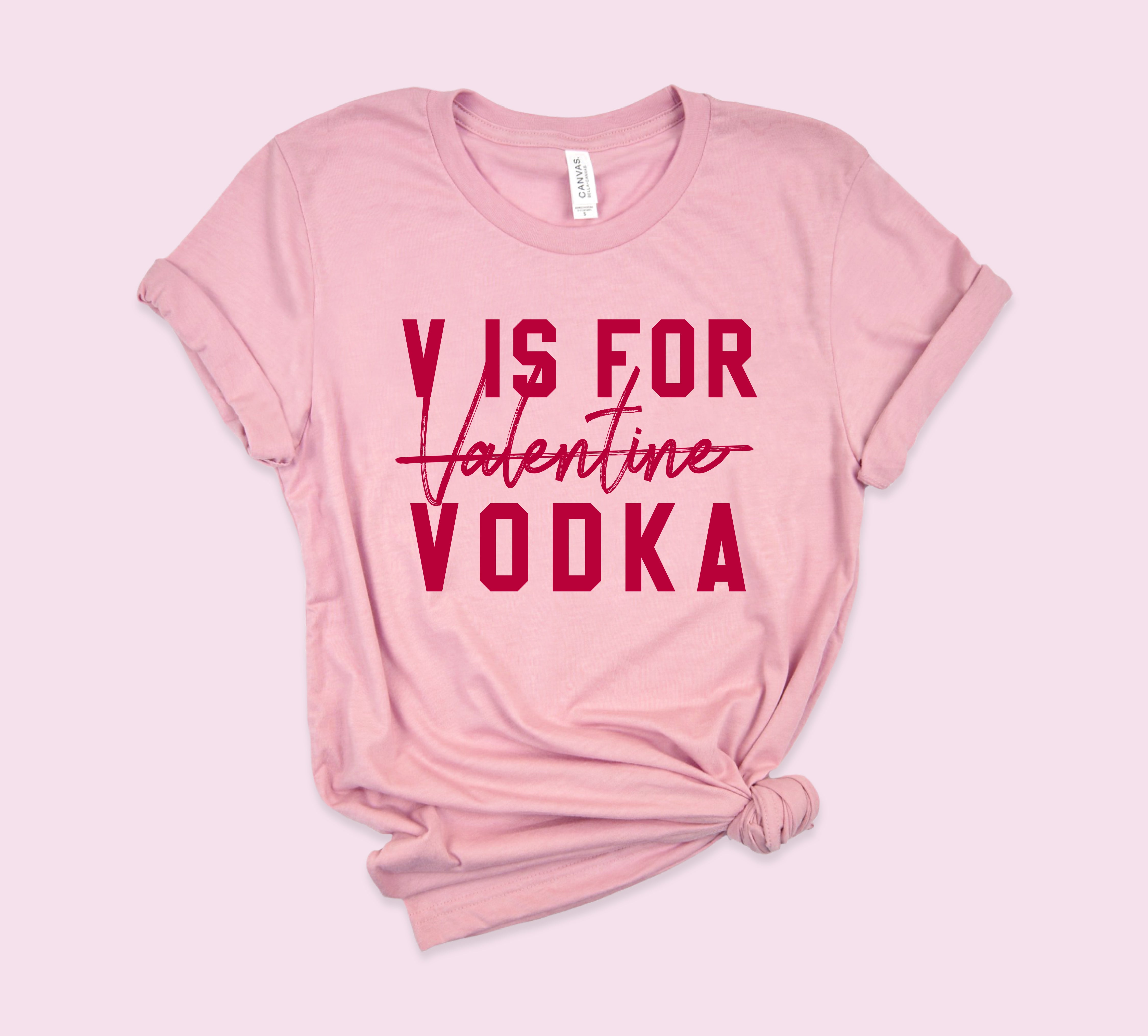 Pink shirt saying v is for valentine vodka - HighCiti