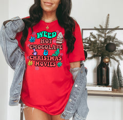 red shirt that says weed hot chocolate and christmas movies - HighCiti