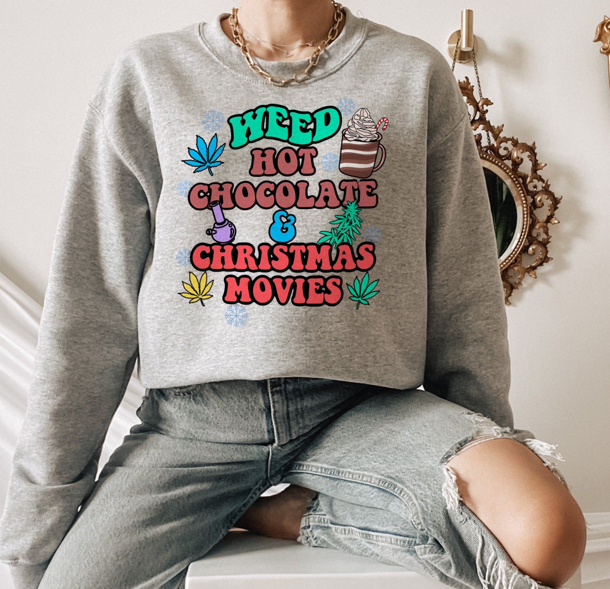 grey sweater that says weed hot chocolate and christmas movies - HighCiti