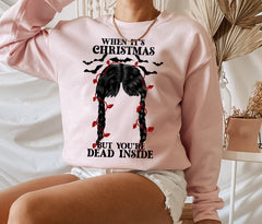 pink sweater with wednesday addams that says when it's christmas but your dead inside - HighCiti