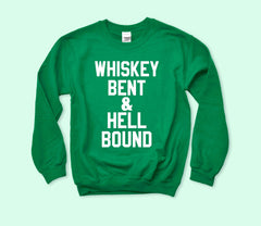 Whiskey Bent And Hell Bound Sweatshirt