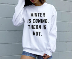 Winter Is Coming Sweatshirt
