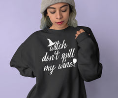 Black sweatshirt saying witch don't spill my wine - HighCiti