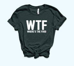 WTF Where Is The Food Shirt - HighCiti