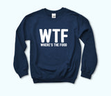 Navy sweatshirt that says wtf where's the food - HighCiti