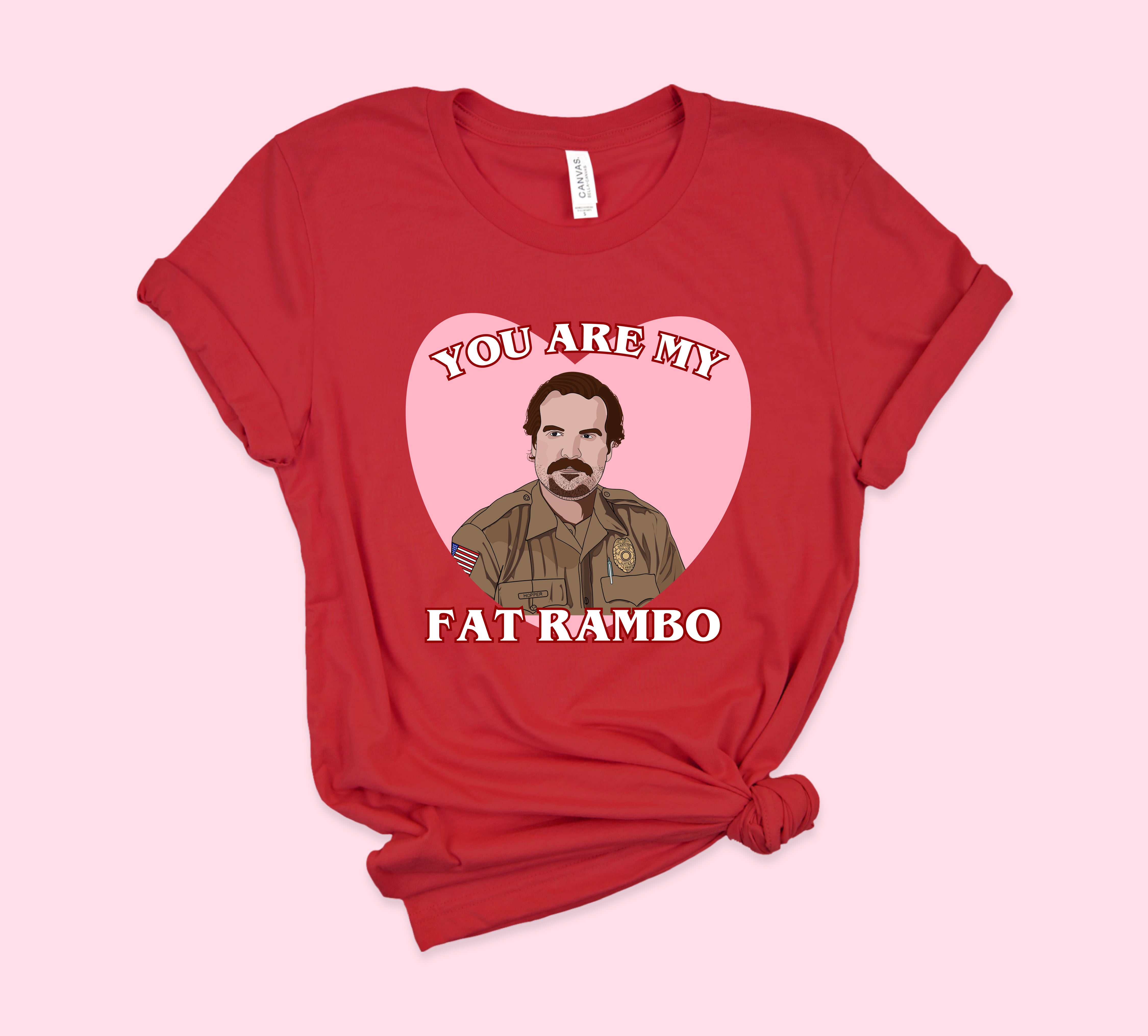 You Are My Fat Rambo Shirt
