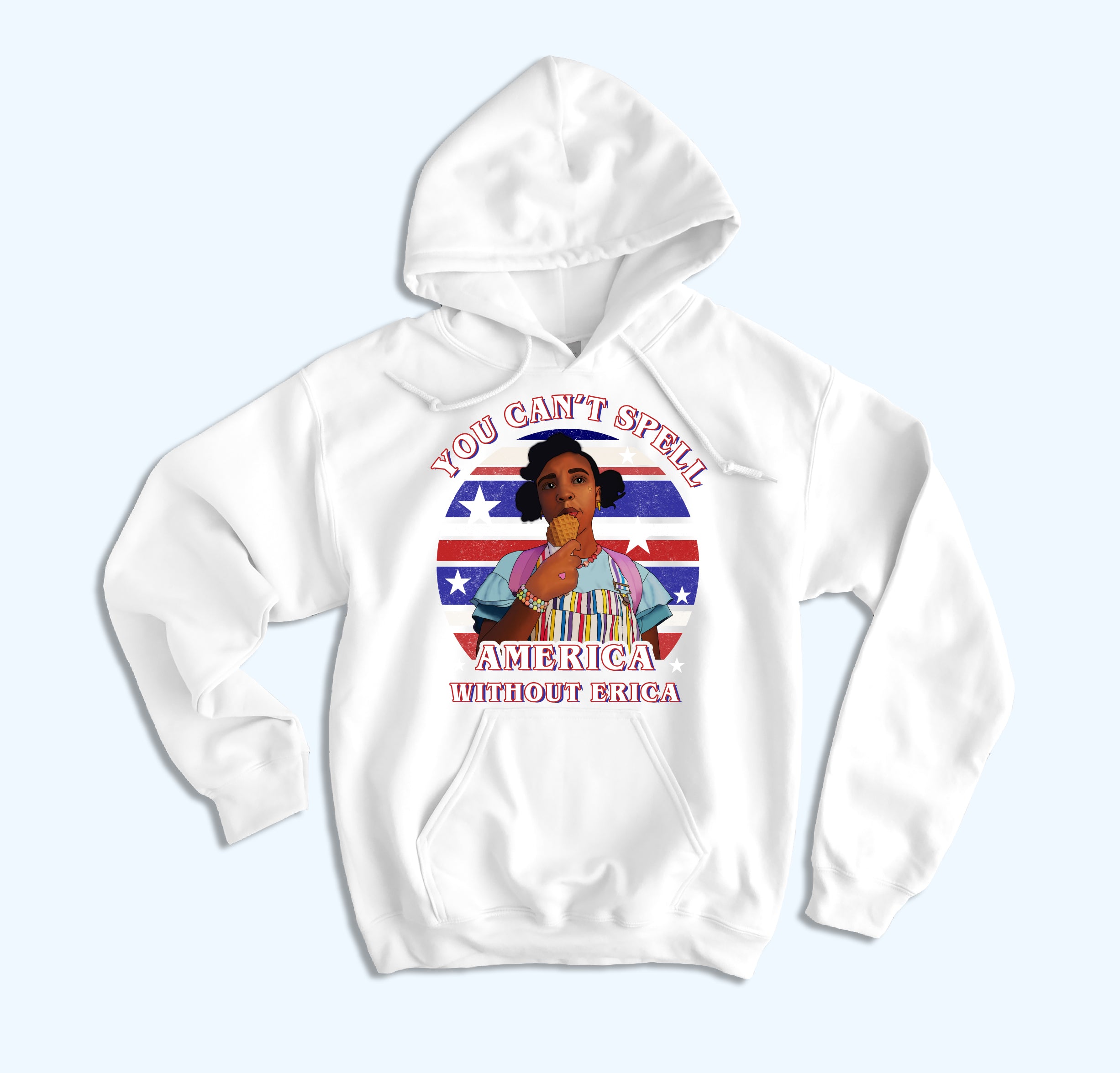 You Can't Spell America Without Erica Hoodie