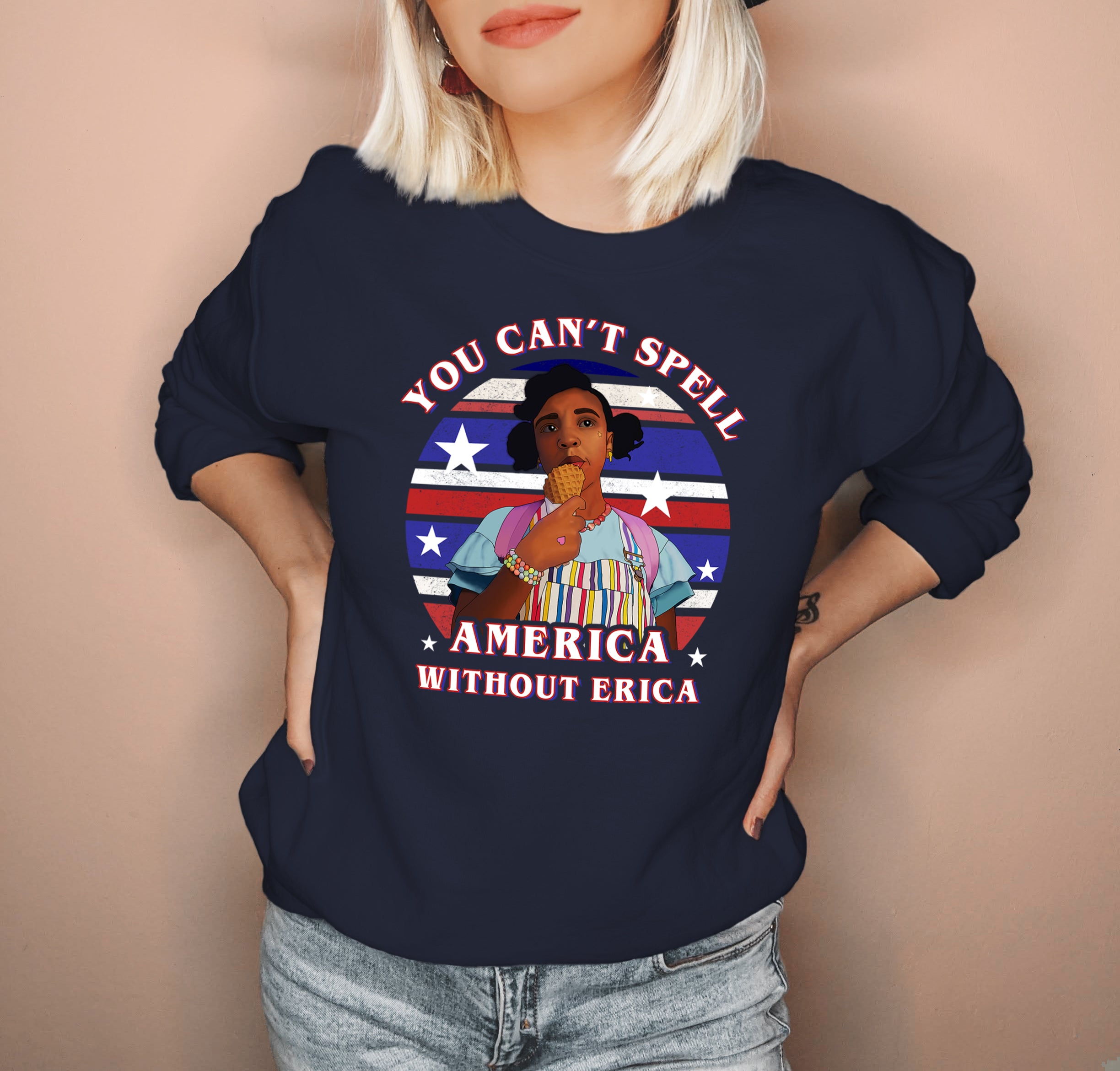 Navy sweatshirt with erica from stranger things that says you can't spell america without erica - HighCiti
