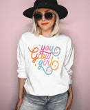 White sweatshirt that says you glow girl - HighCiti